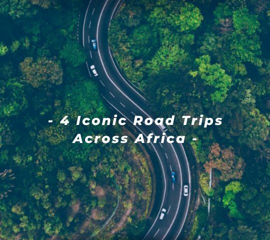 4 Iconic Road Trips Across Africa